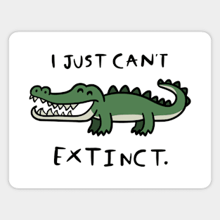 I Just Can’t Extinct Magnet